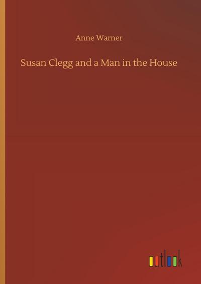 Susan Clegg and a Man in the House