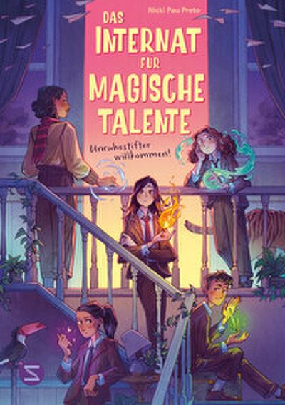 Das Internat für magische Talente. Unruhestifter willkommen! (Band 1)