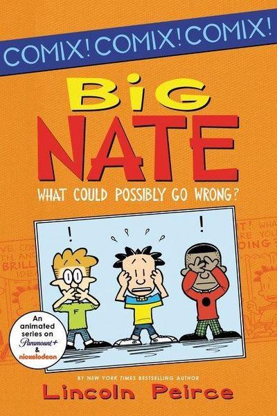 Big Nate: What Could Possibly Go Wrong?