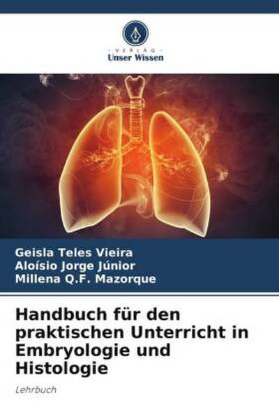 Handbuch für den praktischen Unterricht in Embryologie und Histologie