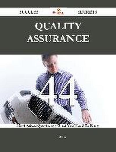 Quality Assurance 44 Success Secrets - 44 Most Asked Questions On Quality Assurance - What You Need To Know