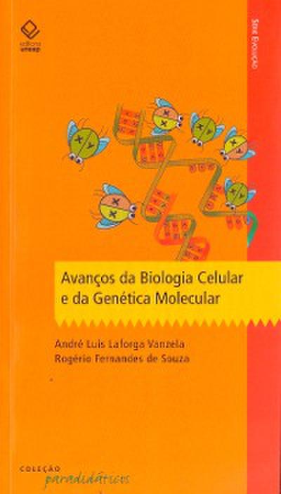 Avanços da biologia celular e da genética molecular