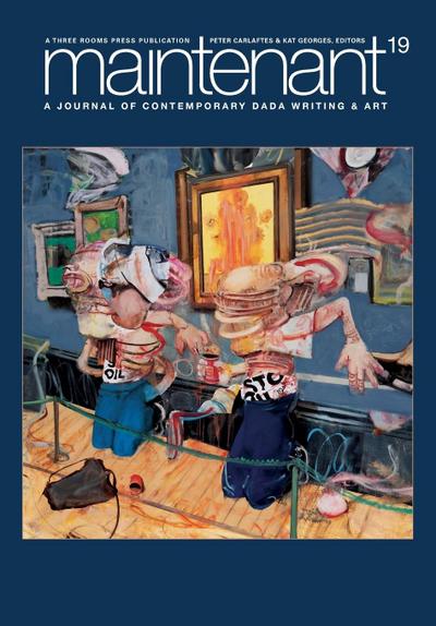 Maintenant 19: A Journal of Contemporary Dada Writing and Art
