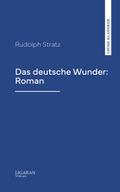 Das deutsche Wunder: Roman