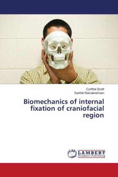 Biomechanics of internal fixation of craniofacial region