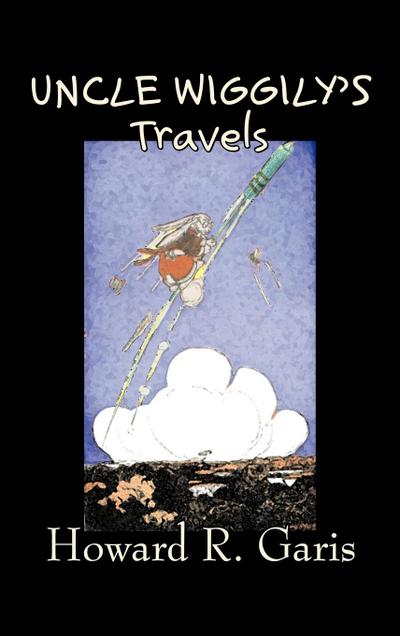Uncle Wiggily’s Travels by Howard R. Garis, Fiction, Fantasy & Magic, Animals