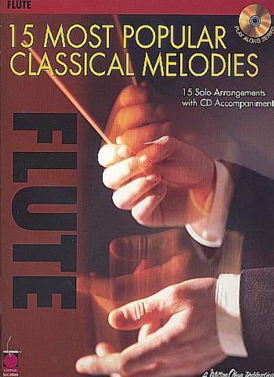 15 Most Popular Classical Melodies -For Flute-: Noten, CD für Flöte (Book & CD) - Various