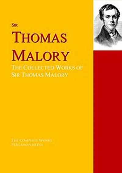 The Collected Works of Sir Thomas Malory
