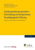 Schule gemeinsam gestalten - Entwicklung von Kompetenzen für pädagogische Führung