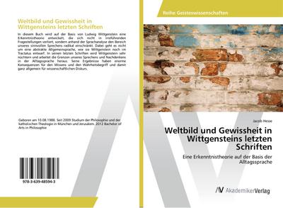 Weltbild und Gewissheit in Wittgensteins letzten Schriften