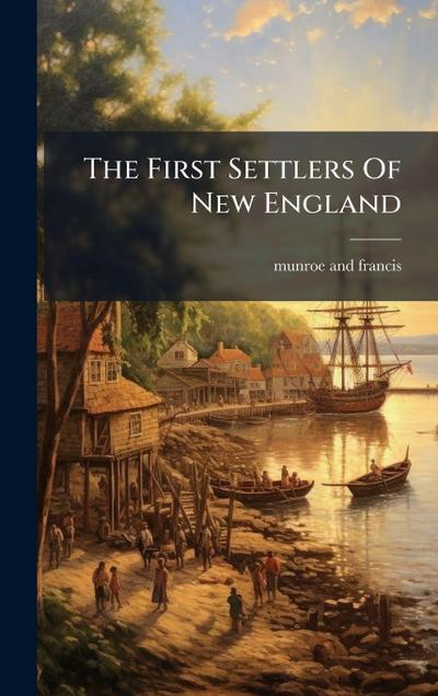 The First Settlers Of New England