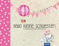 Hallo kleine Schwester!: Die schönsten Erinnerunge