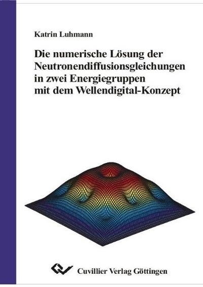 Die numerische Lösung der Neutronendiffusionsgleichungen in zwei Energiegruppen mit dem Wellendigital-Konzept