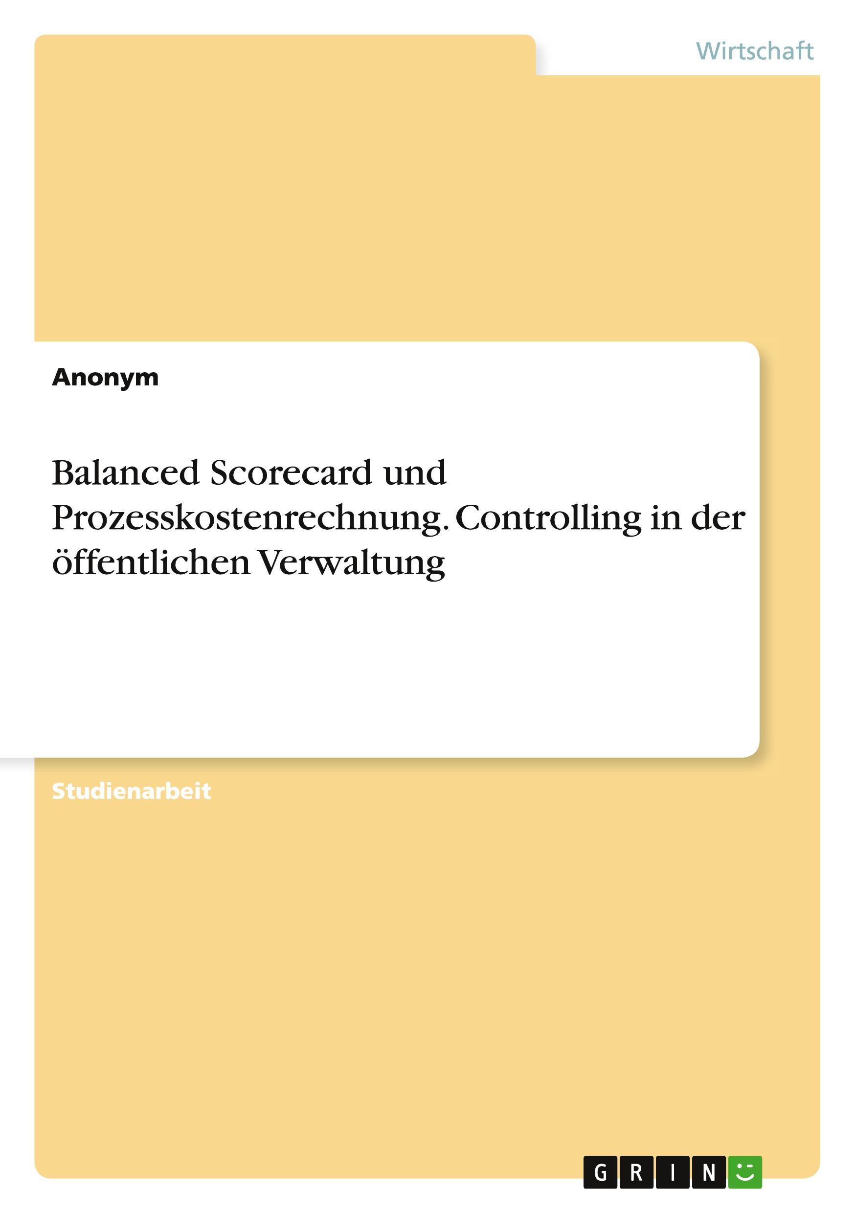 Balanced Scorecard und Prozesskostenrechnung. Controlling in d ...9783668023086