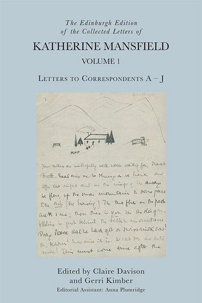 The Edinburgh Edition of the Collected Letters of Katherine Mansfield, Volume 1
