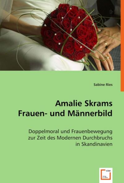 Amalie Skrams Frauen- und Männerbild