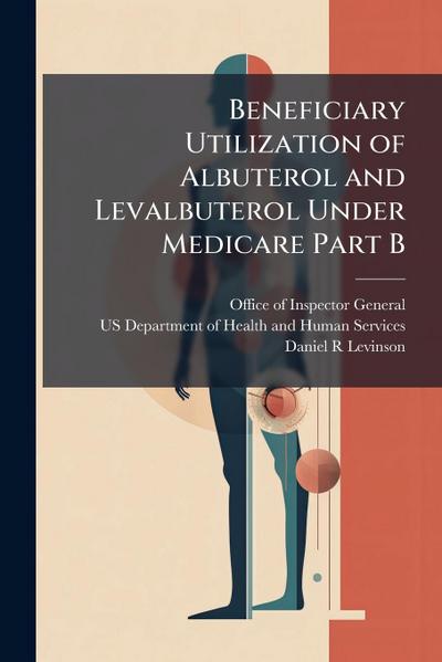 Beneficiary Utilization of Albuterol and Levalbuterol Under Medicare Part B