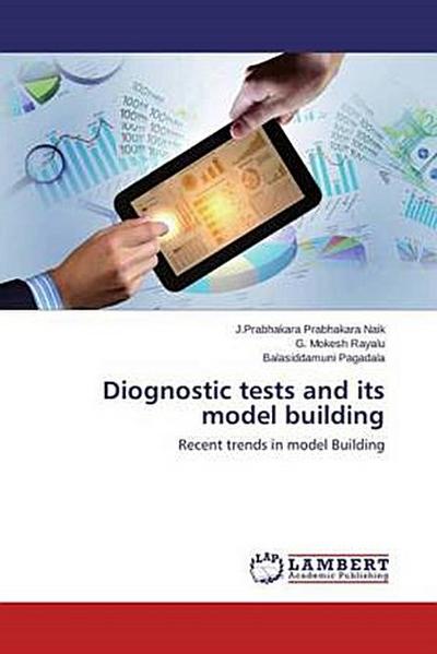 Diognostic tests and its model building