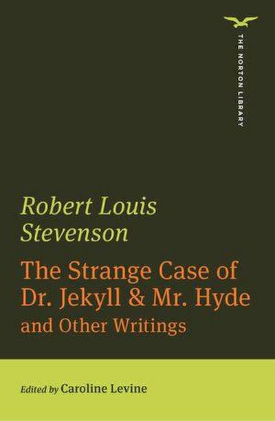 The Strange Case of Dr. Jekyll & Mr. Hyde (the Norton Library)
