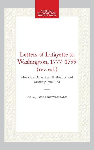 Letters of Lafayette to Washington, 1777-1799 (Rev. Ed.)