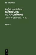 Ludwig von Holberg: Dänische Schaubühne. Band 1