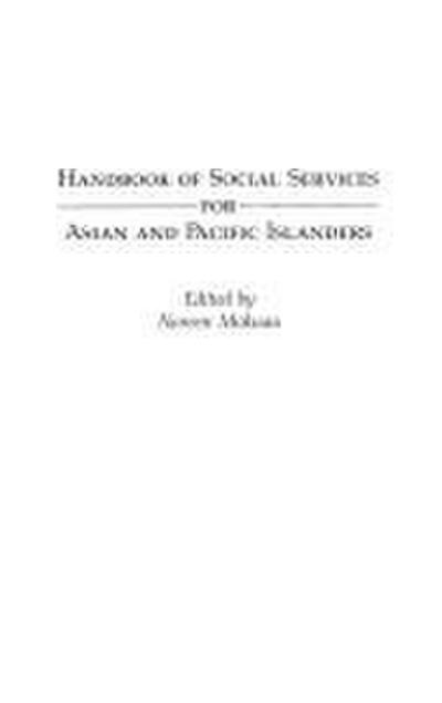 Handbook of Social Services for Asian and Pacific Islanders