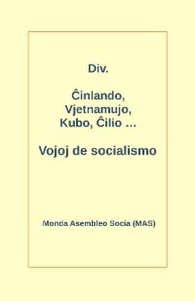 Ĉinlando, Vjetnamujo, Kubo, Ĉilio ... Vojoj de socialismo