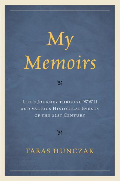 Hunczak, T: My Memoirs