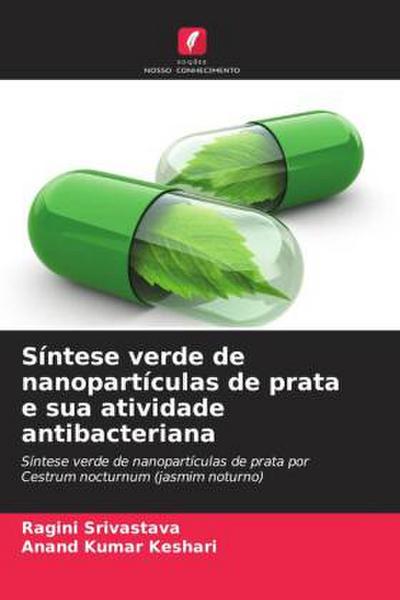 Síntese verde de nanopartículas de prata e sua atividade antibacteriana
