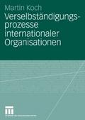 Verselbständigungsprozesse internationaler Organisationen