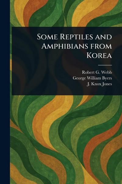 Some Reptiles and Amphibians From Korea