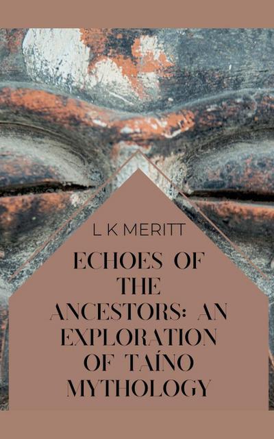 Meritt, L: Echoes of the Ancestors