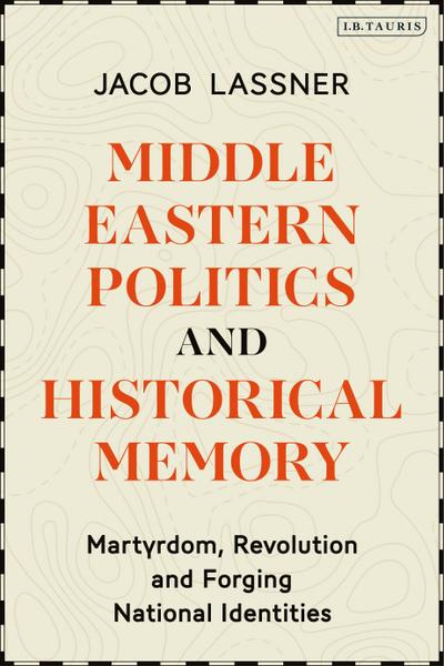 Middle Eastern Politics and Historical Memory
