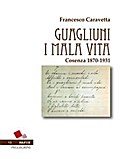 Guagliuni i mala vita. Cosenza 1870-1931
