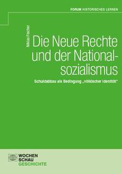 Die Neue Rechte und der Nationalsozialismus