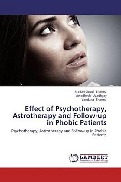 Effect of Psychotherapy, Astrotherapy and Follow-up in Phobic Patients