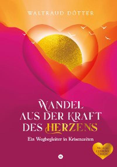 Wandel aus der Kraft des Herzens