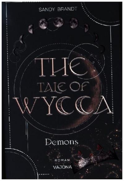 THE TALE OF WYCCA: Demons (WYCCA-Reihe 1)