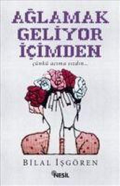 Aglamak Geliyor Icimden