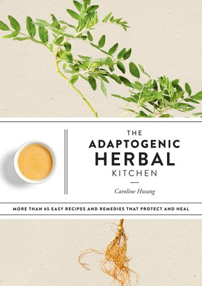 The Adaptogenic Herbal Kitchen