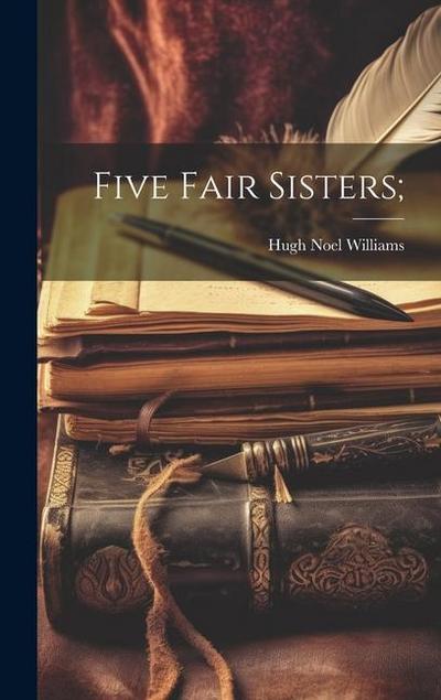 Five Fair Sisters;
