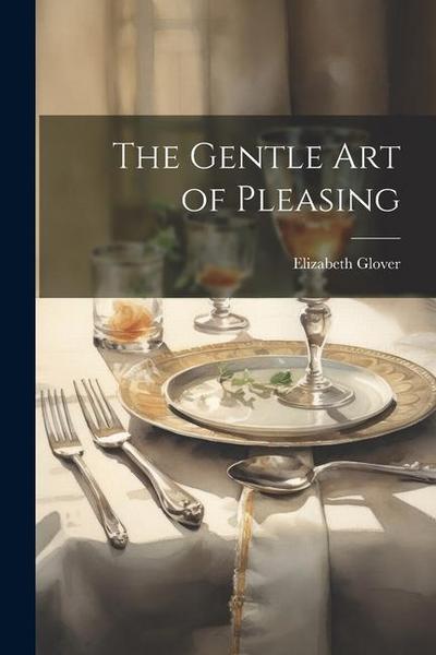 The Gentle Art of Pleasing