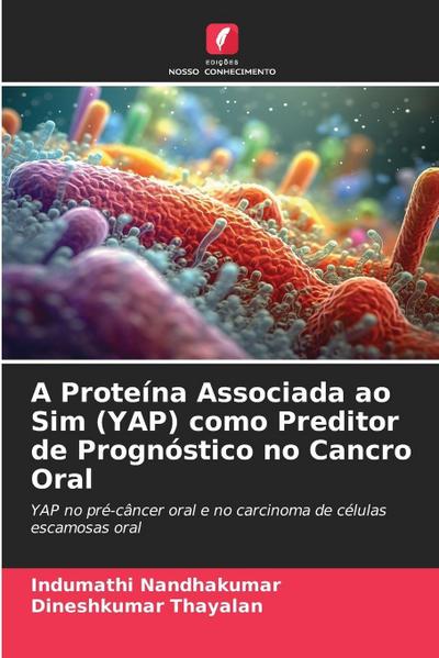A Proteína Associada ao Sim (YAP) como Preditor de Prognóstico no Cancro Oral