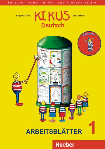 KIKUS Deutsch: Sprachen lernen im Vor- und Grundschulalter.Deutsch als Fremdsprache/Deutsch als Zweitsprache / Arbeitsblätter 1 (3 bis 5 Jahre) (KIKUS-Materialien)