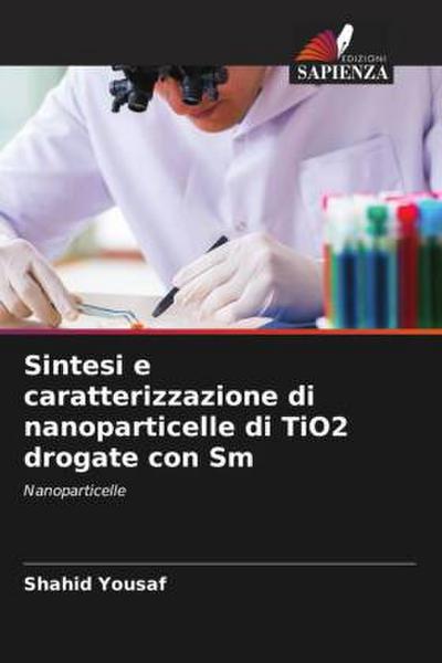 Sintesi e caratterizzazione di nanoparticelle di TiO2 drogate con Sm