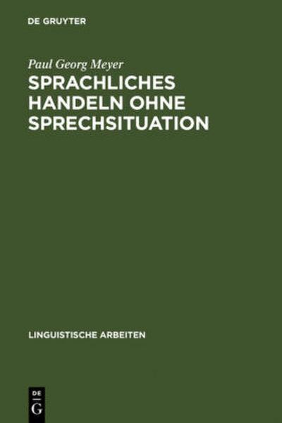 Sprachliches Handeln ohne Sprechsituation