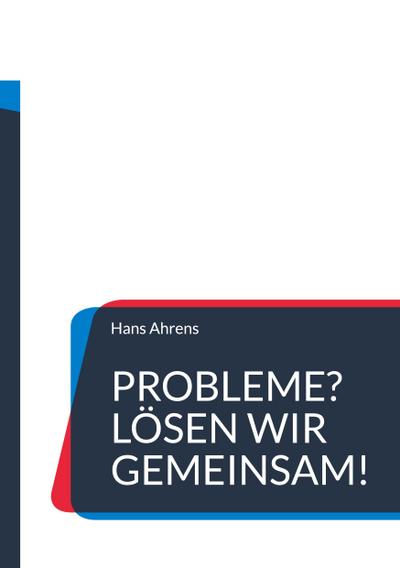 Probleme? Lösen wir gemeinsam!