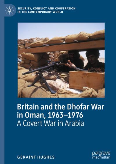 Britain and the Dhofar War in Oman, 1963-1976