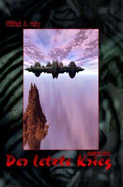 HERR DER WELTEN Buchausgabe 003: Der letzte Krieg
