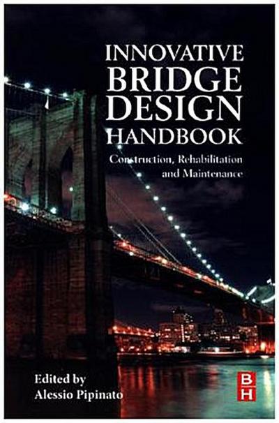 Innovative Bridge Design Handbook: Construction, Rehabilitation and Maintenance